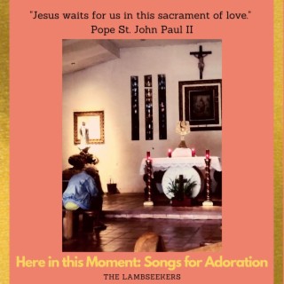 Here in this Moment: Songs for Adoration