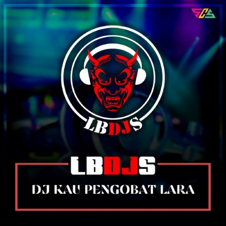 Dj Kau Pengobat Lara | Boomplay Music