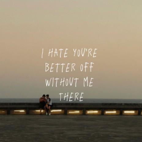 I Hate You're Better Off Without Me There (Sped Up) ft. dray tyg