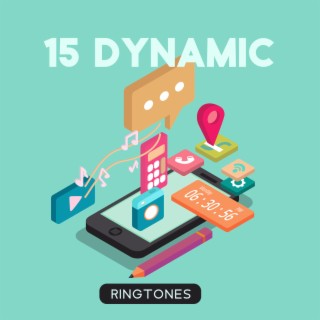 15 Dynamic Ringtones: Notification, Alarm, Phone Sounds