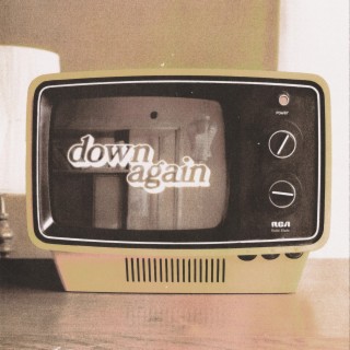 Down Again lyrics | Boomplay Music