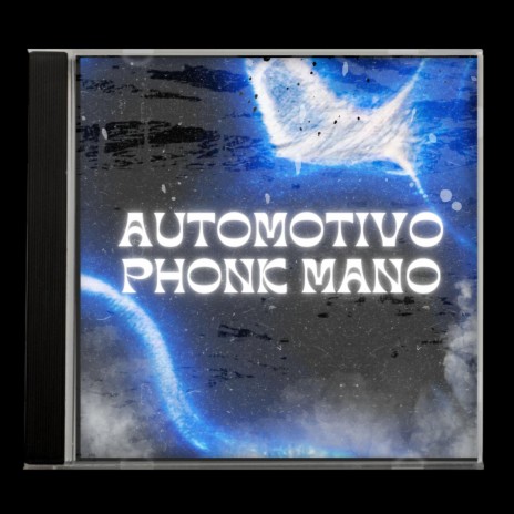Automotivo Phonk Mano | Boomplay Music