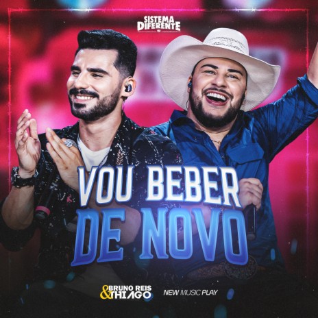 Vou Beber de Novo (Sistema Diferente, Ao Vivo) ft. New Music Play | Boomplay Music