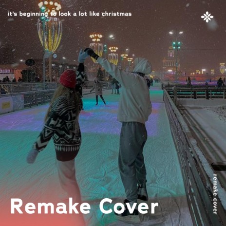 It's Beginning to Look a Lot like Christmas - Remake Cover ft. capella & Tazzy | Boomplay Music