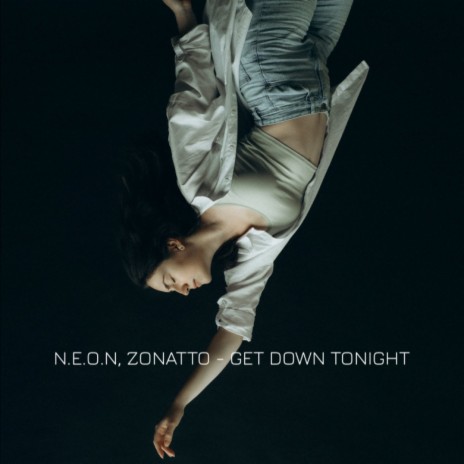 Get Down Tonight ft. Zonatto | Boomplay Music