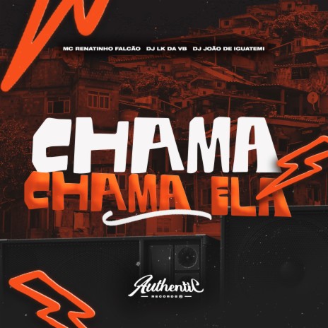 Chama Chama Ela ft. DJ João de Iguatemi & DJ LK Da VB | Boomplay Music