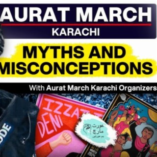 Funding, Western Agenda and Elitist; Myths and Misconceptions - Aurat March Organizers - #TPE 347