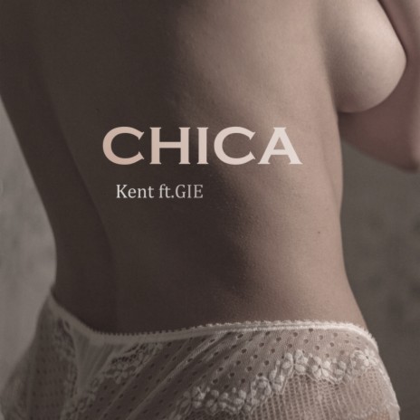 CHICA ft. GIE | Boomplay Music