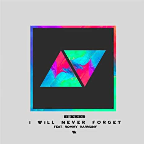 I Will Never Forget ft. Rommy Harmony | Boomplay Music