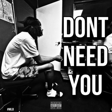 Dont Need You | Boomplay Music