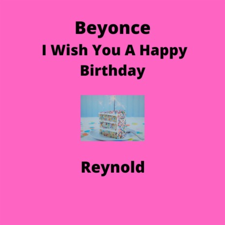 Beyonce I Wish You A Happy Birthday