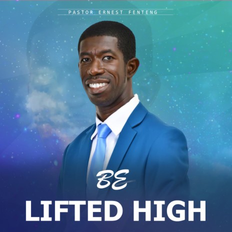 Be Lifted High | Boomplay Music