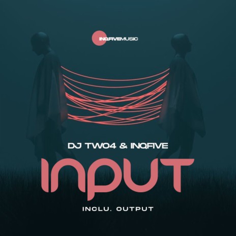 Output ft. InQfive & KilloTronix | Boomplay Music