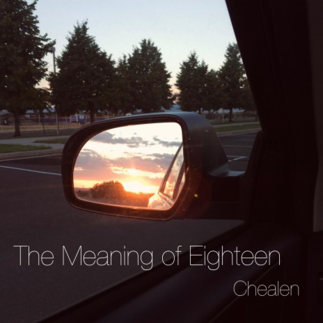 The Meaning of Eighteen | Boomplay Music