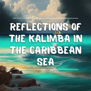 Reflections of the Kalimba in the Caribbean Sea