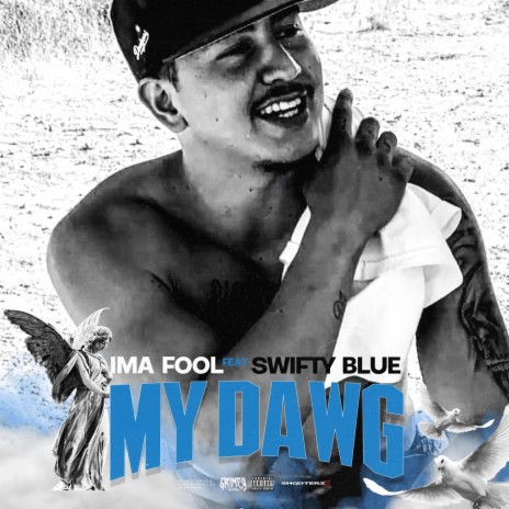 My dawg ft. Swifty blue | Boomplay Music