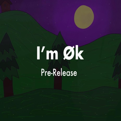 I'm Øk (Pre-Release)