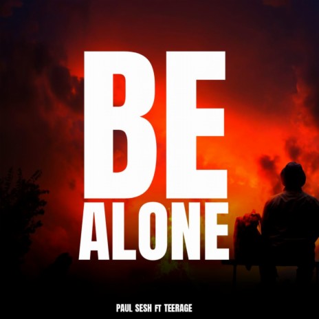 Be Alone | Boomplay Music