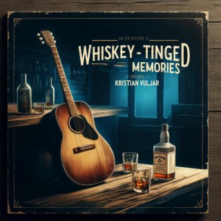 Whiskey-Tinged Memories