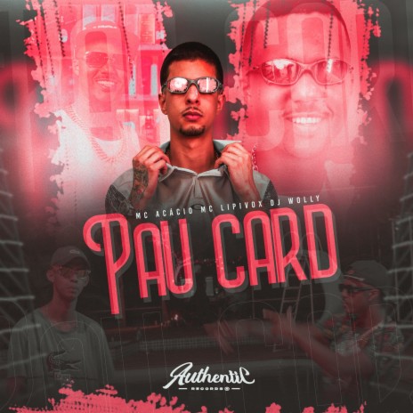 Pau Card ft. Mc Acácio & DJ WOLLY | Boomplay Music