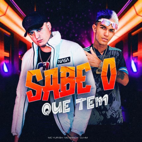 Sabe o Que Tem ft. MC Xandy & Dj Hm Oliveira | Boomplay Music