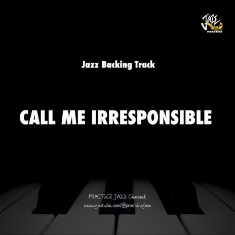 Call Me Irresponsible (No Piano) | Boomplay Music
