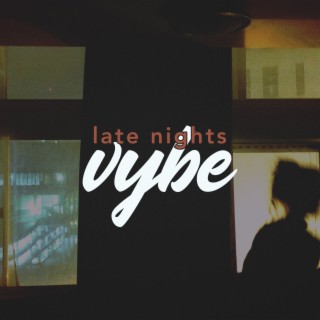 Late night vybe