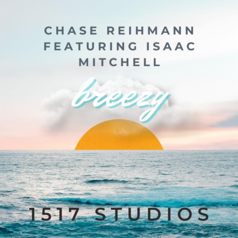 Breezy ft. Isaac Mitchell | Boomplay Music