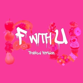 F With U (Tropical Version)
