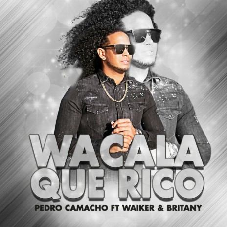 Wacala Que Rico (feat. Waiker & Britany) | Boomplay Music