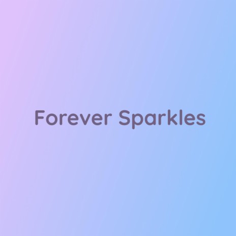 Forever Sparkles | Boomplay Music