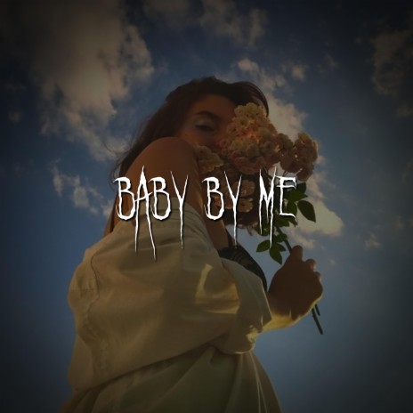 baby by me | Boomplay Music