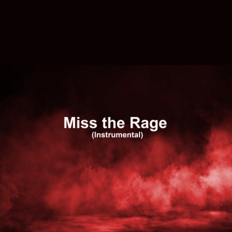 Miss the Rage | Boomplay Music