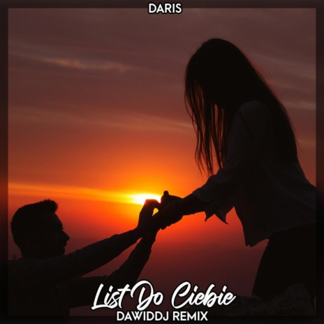 List Do Ciebie (Remix) ft. DARIS | Boomplay Music