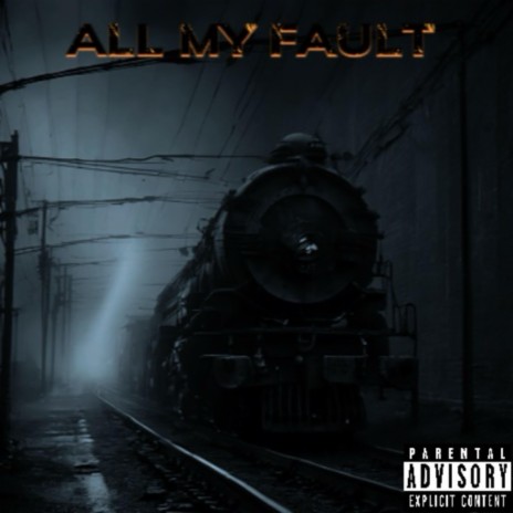 All my fault | Boomplay Music