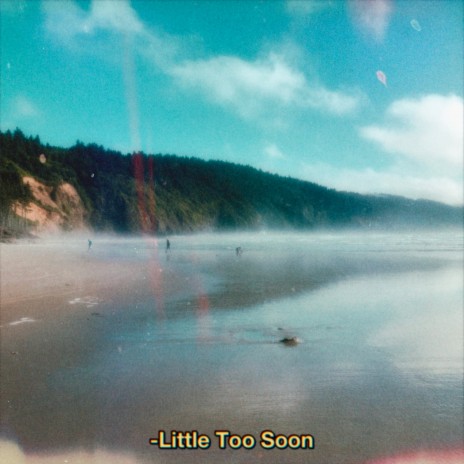 Little Too Soon | Boomplay Music