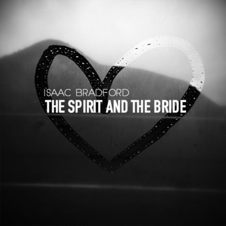 The Spirit and the Bride | Boomplay Music