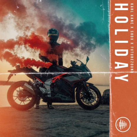 Holiday ft. Futurezound & Sh0x | Boomplay Music