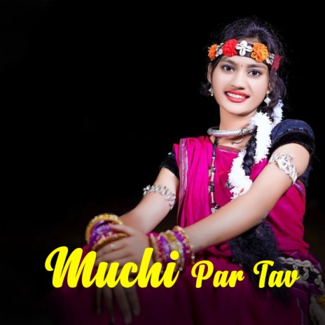 Muchi Par Tav | Boomplay Music