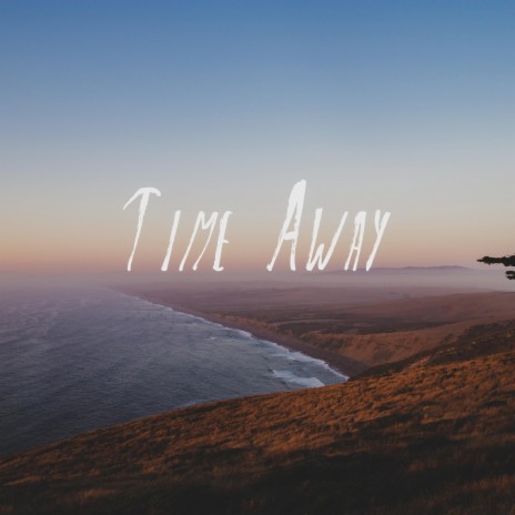 Time Away | Boomplay Music