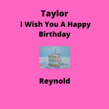 Taylor I Wish You A Happy Birthday