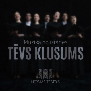 Tēvs klusums (mūzika Liepājas teātra izrādei)