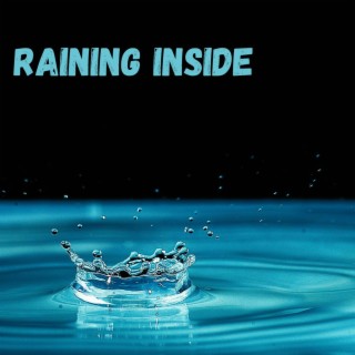 Raining Inside