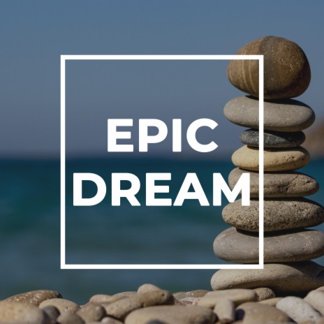 Epic Dream ft. Relaxing Soul Healing & Soothera | Boomplay Music