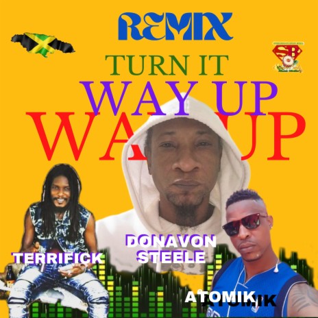 Turn it Way Up Remix (official audio) ft. Atomiqq & Terriffic | Boomplay Music