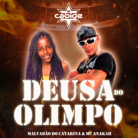 Deusa do Olimpo ft. Malvadão do Catarina & Mc Anakah | Boomplay Music