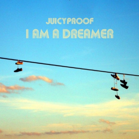 I Am A Dreamer | Boomplay Music