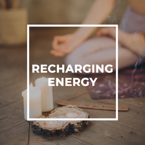Recharging Energy ft. Yoga Music Meditation & Soothera | Boomplay Music