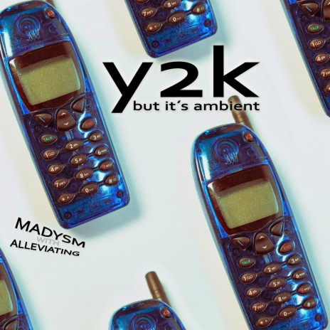 Y2K but it's Ambient ft. Alleviating
