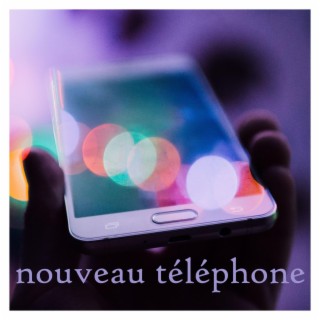 Nouveau téléphone